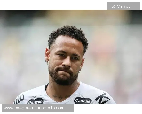 内马尔续约半年坚定留队信念期待世界杯机会更大